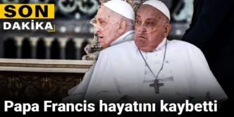 PAPA FRANCIS ÖLDÜ