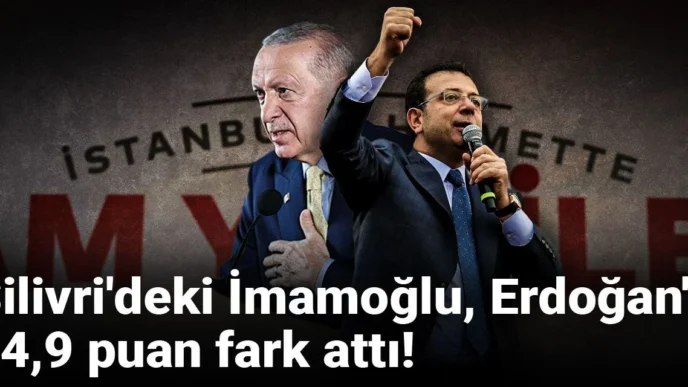 İMAMOĞLU ERDOĞAN’A FARK ATTI